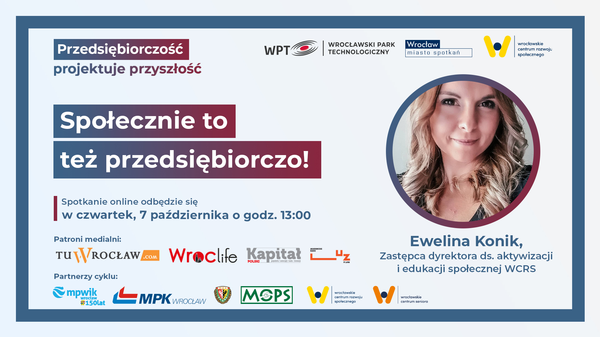 Webinary przedsiębiorczość projektuje przyszłosć – HD 4.10.21 Społecznie to też przedsiębiorczo! Zapraszamy na kolejne spotkanie o wrocławskiej przedsiębiorczości!