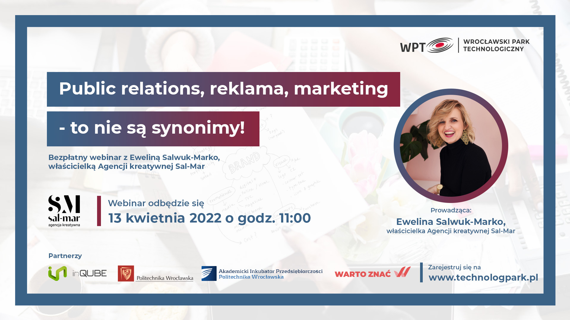 Webinar 13 kwietnia 2022 Webinar: Public relations, reklama, marketing – to nie są synonimy!