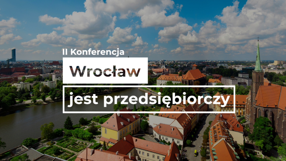 II Konferencja Wrocław jest przedsiębiorczy