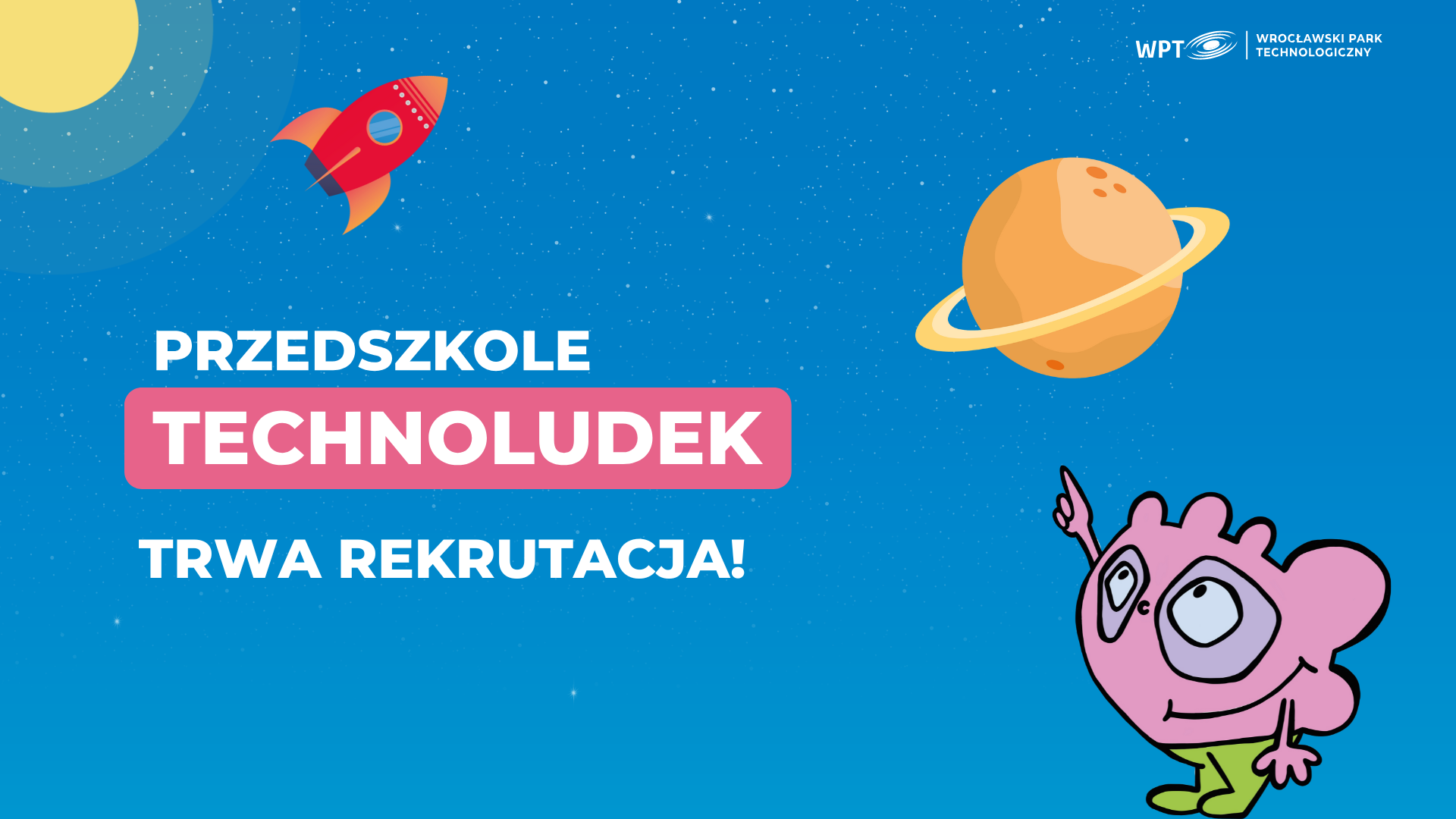 Trwa rekrutacja do naszego Przedszkola Technoludek!